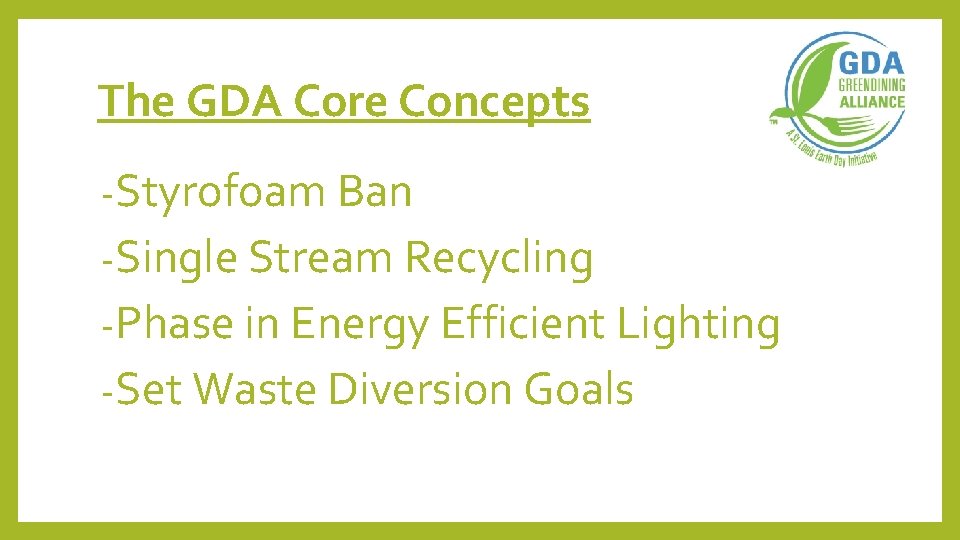 The GDA Core Concepts - Styrofoam Ban - Single Stream Recycling - Phase in