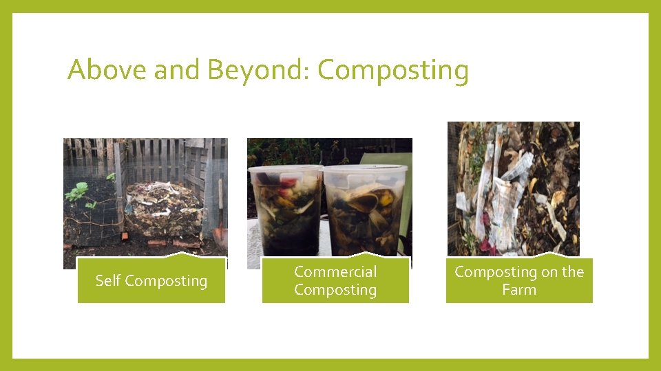 Above and Beyond: Composting Self Composting Commercial Composting on the Farm 
