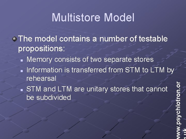 Multistore Model The model contains a number of testable propositions: n n Memory consists