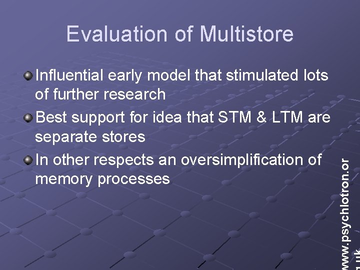 Influential early model that stimulated lots of further research Best support for idea that