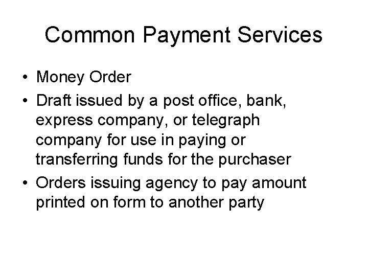 Common Payment Services • Money Order • Draft issued by a post office, bank,