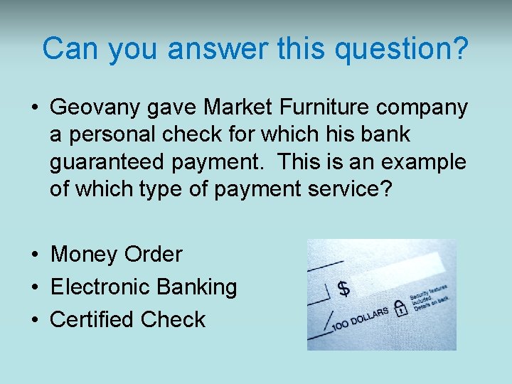 Can you answer this question? • Geovany gave Market Furniture company a personal check