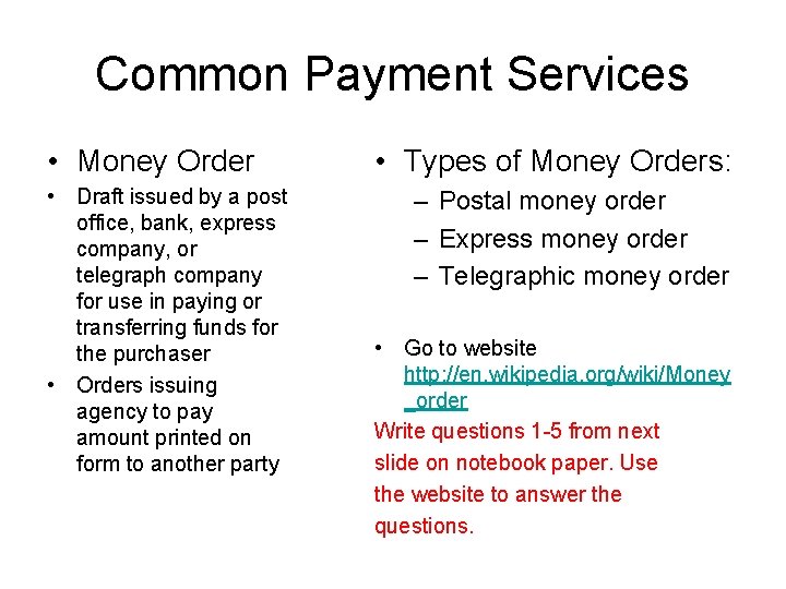 Common Payment Services • Money Order • Draft issued by a post office, bank,