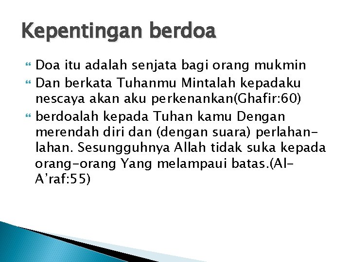 Kepentingan berdoa Doa itu adalah senjata bagi orang mukmin Dan berkata Tuhanmu Mintalah kepadaku