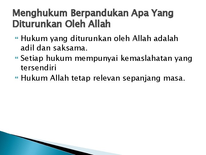 Menghukum Berpandukan Apa Yang Diturunkan Oleh Allah Hukum yang diturunkan oleh Allah adalah adil