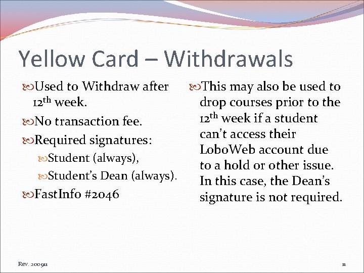 Yellow Card – Withdrawals Used to Withdraw after This may also be used to