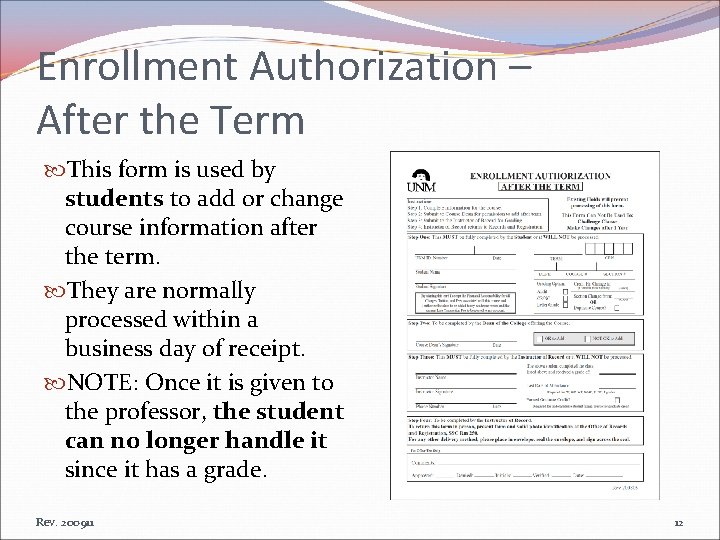 Enrollment Authorization – After the Term This form is used by students to add