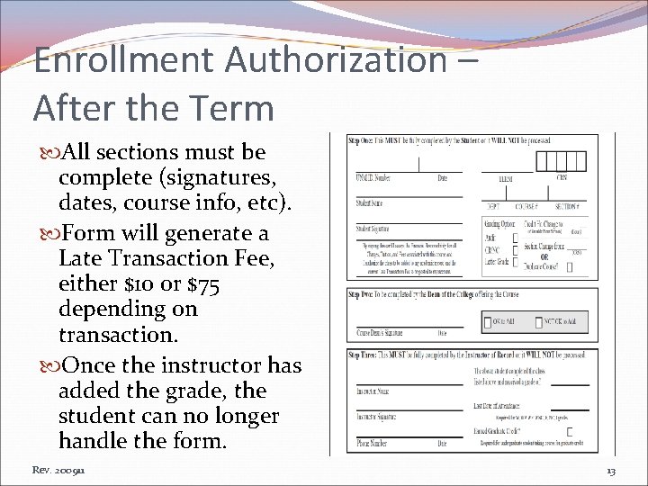 Enrollment Authorization – After the Term All sections must be complete (signatures, dates, course