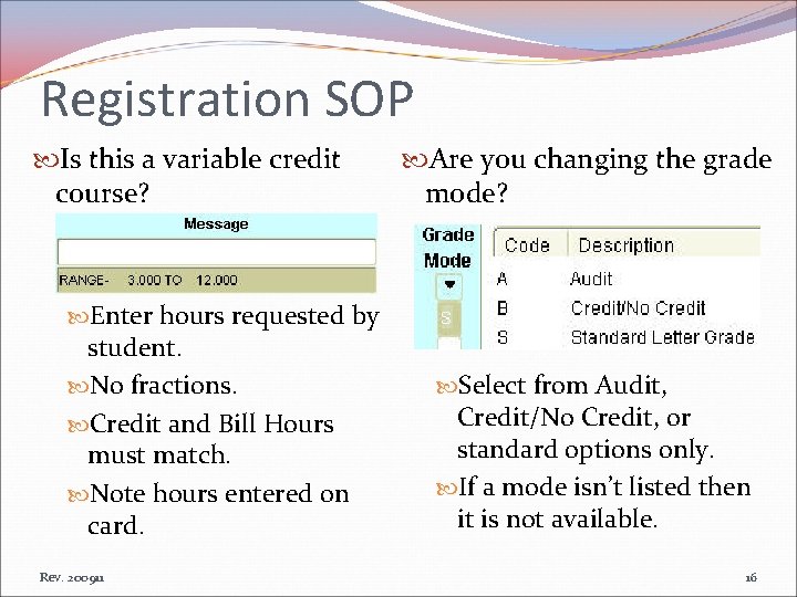 Registration SOP Is this a variable credit course? Are you changing the grade mode?