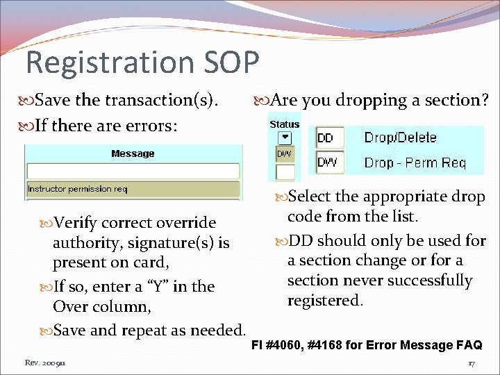 Registration SOP Save the transaction(s). If there are errors: Are you dropping a section?