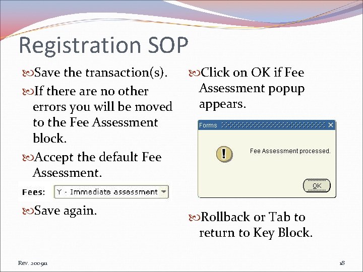 Registration SOP Save the transaction(s). If there are no other errors you will be