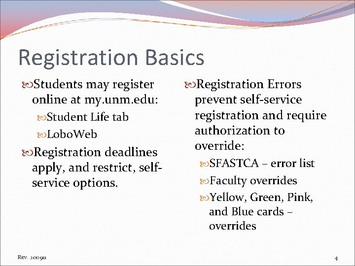 Registration Basics Students may register online at my. unm. edu: Student Life tab Lobo.