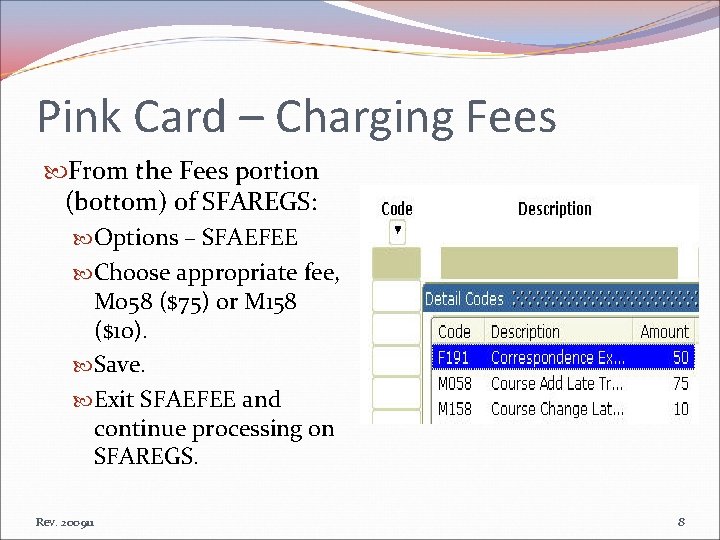Pink Card – Charging Fees From the Fees portion (bottom) of SFAREGS: Options –