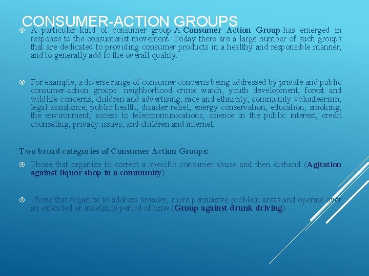 CONSUMER-ACTION GROUPS A particular kind of consumer group-A Consumer Action Group-has emerged in response