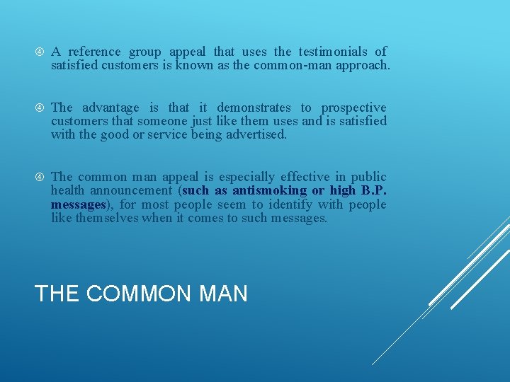  A reference group appeal that uses the testimonials of satisfied customers is known