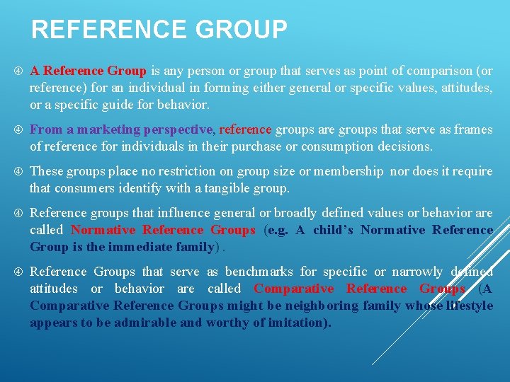 REFERENCE GROUP A Reference Group is any person or group that serves as point