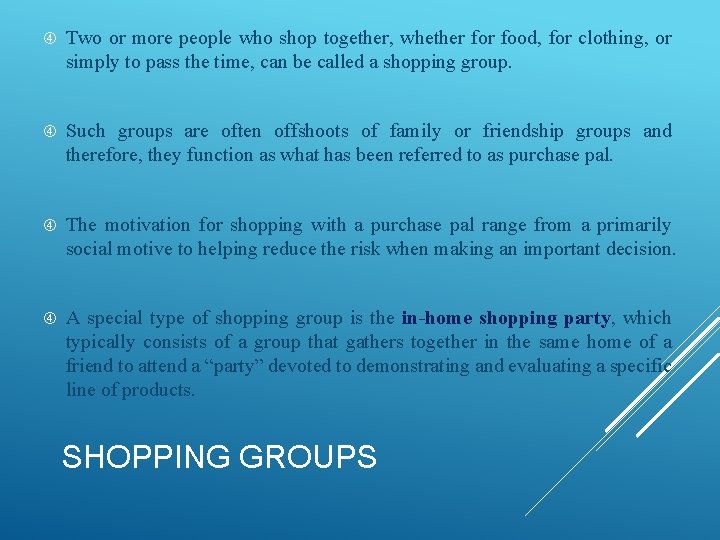  Two or more people who shop together, whether food, for clothing, or simply