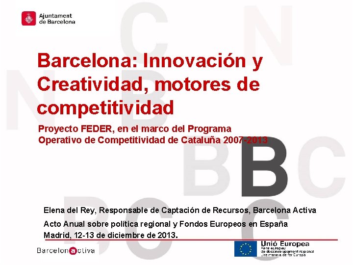 Hola hola Holaholahola Hola hola hola Hola Barcelona: Innovación y Creatividad, motores de competitividad