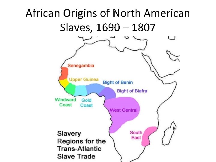 African Origins of North American Slaves, 1690 – 1807 