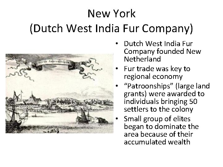 New York (Dutch West India Fur Company) • Dutch West India Fur Company founded