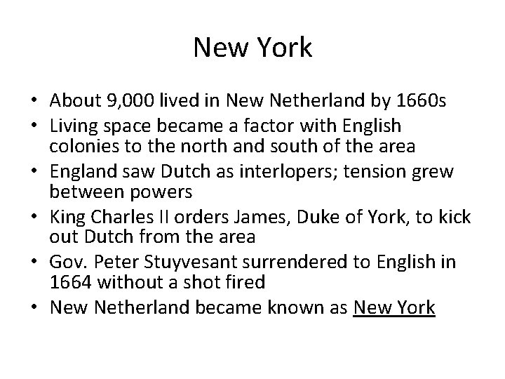 New York • About 9, 000 lived in New Netherland by 1660 s •