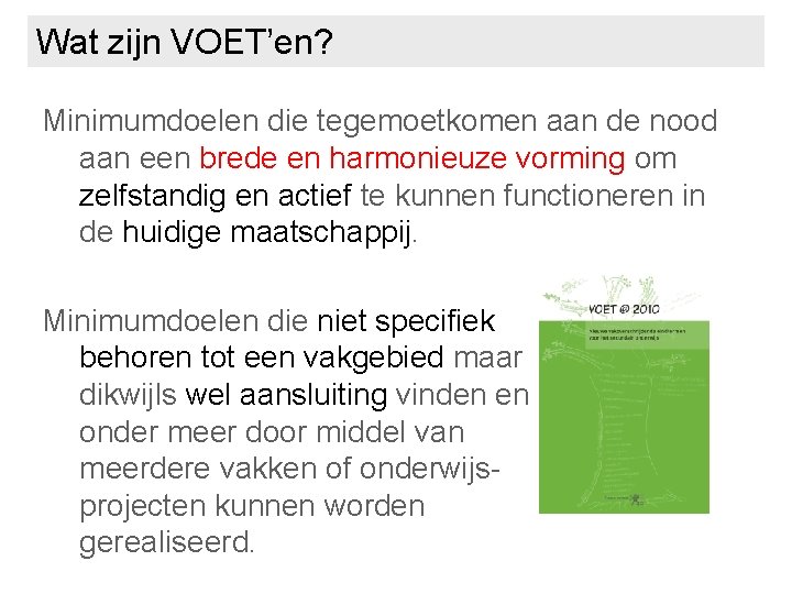 Wat zijn VOET’en? Minimumdoelen die tegemoetkomen aan de nood aan een brede en harmonieuze