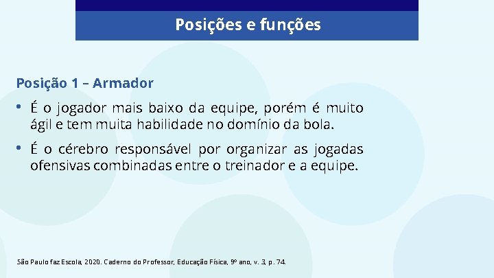 Posições e funções Posição 1 – Armador • É o jogador mais baixo da