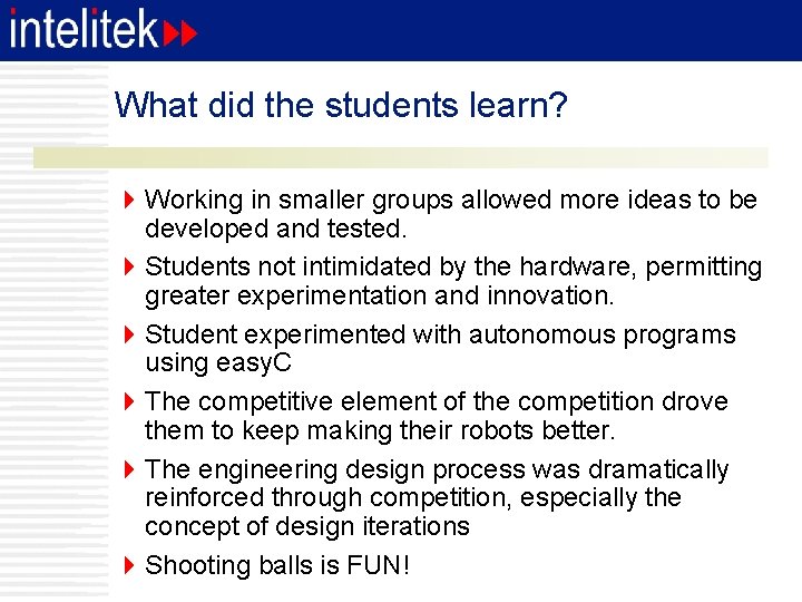 What did the students learn? 4 Working in smaller groups allowed more ideas to