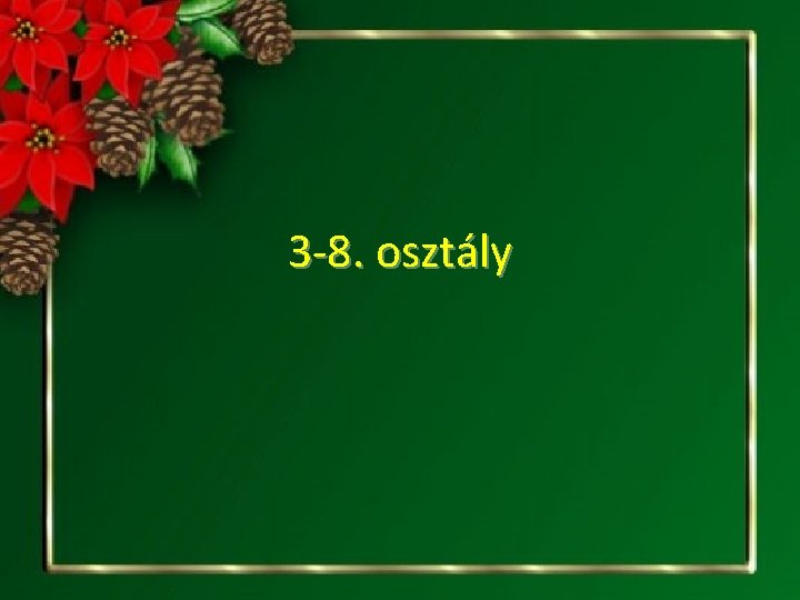 3 -8. osztály 