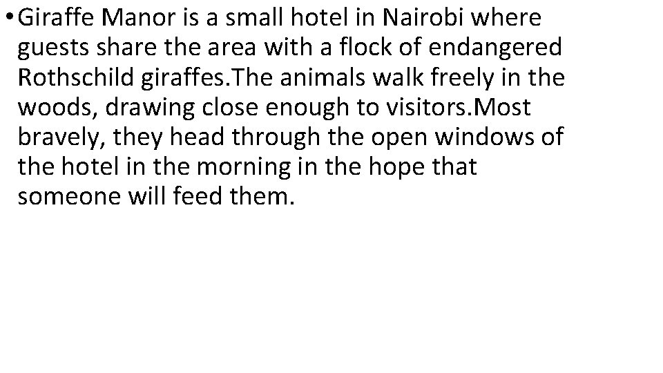 • Giraffe Manor is a small hotel in Nairobi where guests share the • Giraffe Manor is a small hotel in Nairobi where guests share the