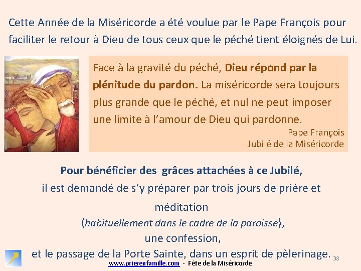 Cette Année de la Miséricorde a été voulue par le Pape François pour faciliter