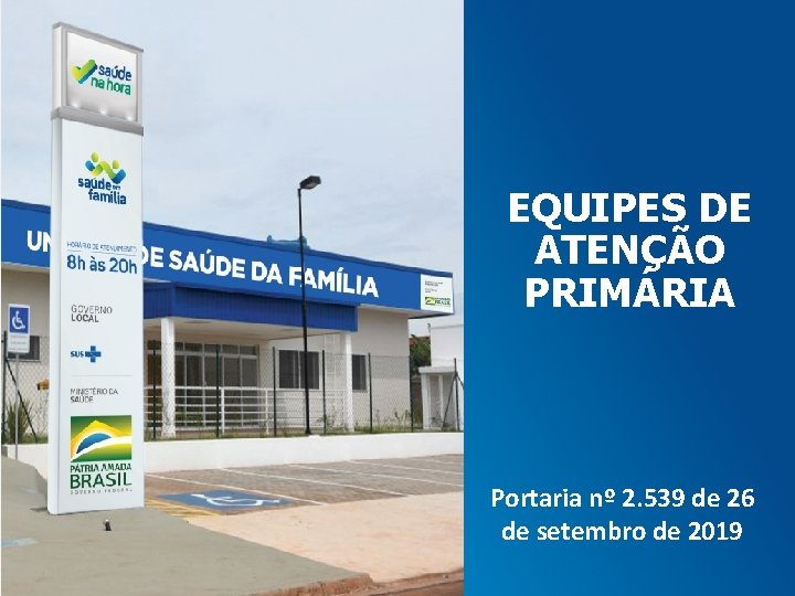 EQUIPES DE ATENÇÃO PRIMÁRIA Portaria nº 2. 539 de 26 de setembro de 2019