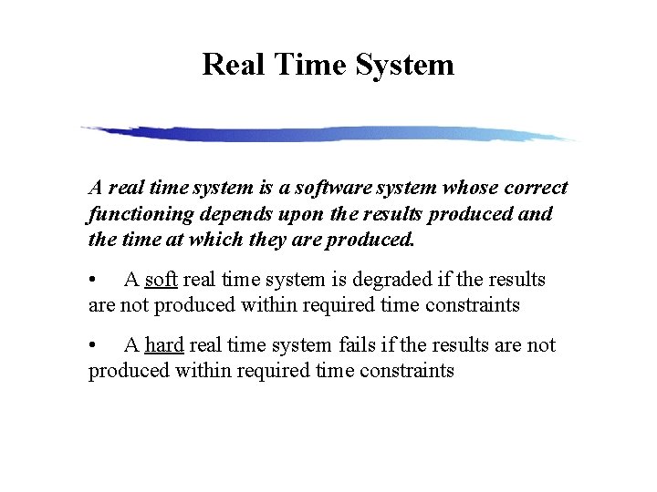 Real Time System A real time system is a software system whose correct functioning