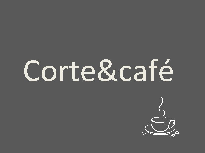 Corte&café 