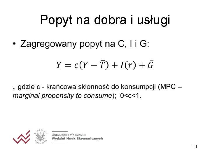 Popyt na dobra i usługi • 11 Popyt na dobra i usługi • 11