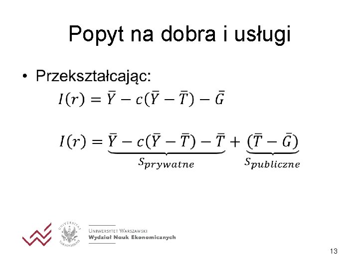 Popyt na dobra i usługi • 13 Popyt na dobra i usługi • 13