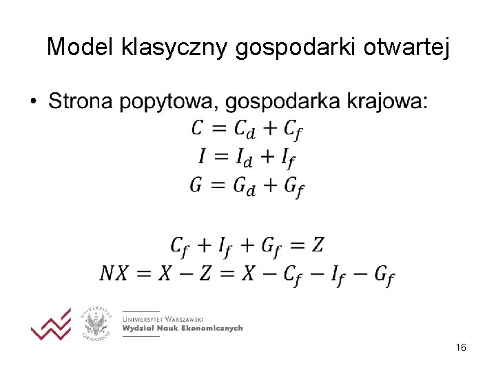 Model klasyczny gospodarki otwartej • 16 Model klasyczny gospodarki otwartej • 16