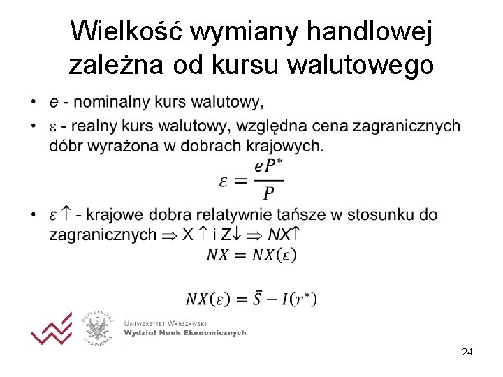 Wielkość wymiany handlowej zależna od kursu walutowego • 24 Wielkość wymiany handlowej zależna od kursu walutowego • 24