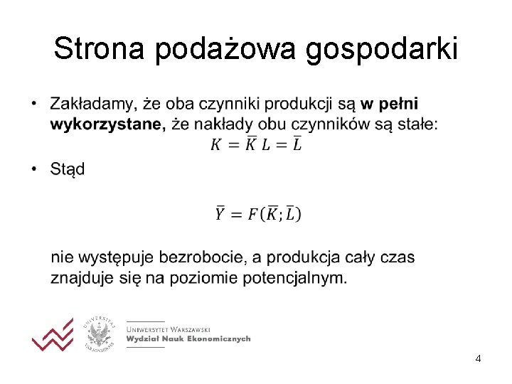 Strona podażowa gospodarki • 4 Strona podażowa gospodarki • 4