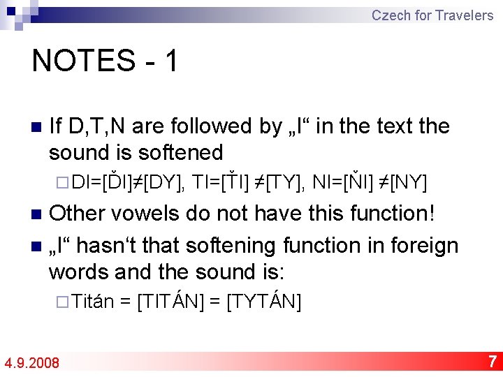 Czech for Travelers NOTES - 1 n If D, T, N are followed by