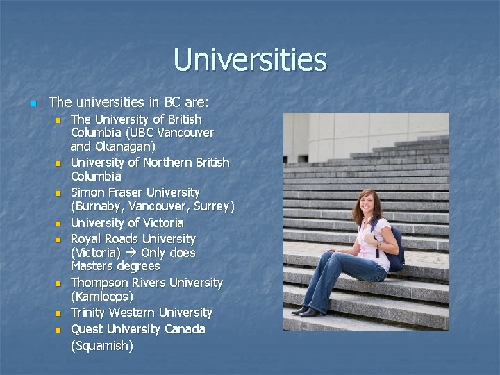 Universities n The universities in BC are: n n n n The University of