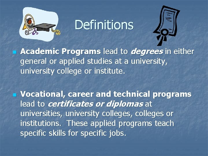 Definitions n n Academic Programs lead to degrees in either general or applied studies