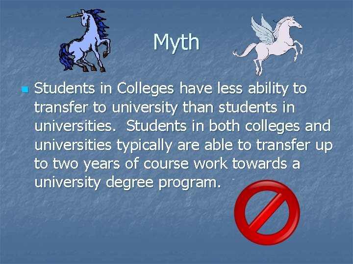 Myth n Students in Colleges have less ability to transfer to university than students