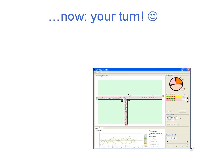 …now: your turn! 22 