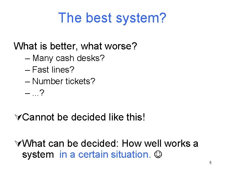 The best system? What is better, what worse? – Many cash desks? – Fast