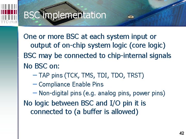 BSC implementation One or more BSC at each system input or output of on-chip