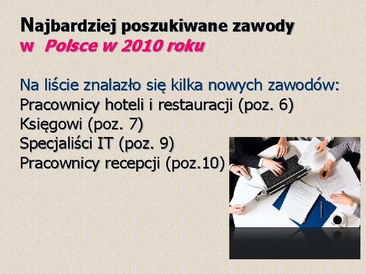 Najbardziej poszukiwane zawody w Polsce w 2010 roku Na liście znalazło się kilka nowych