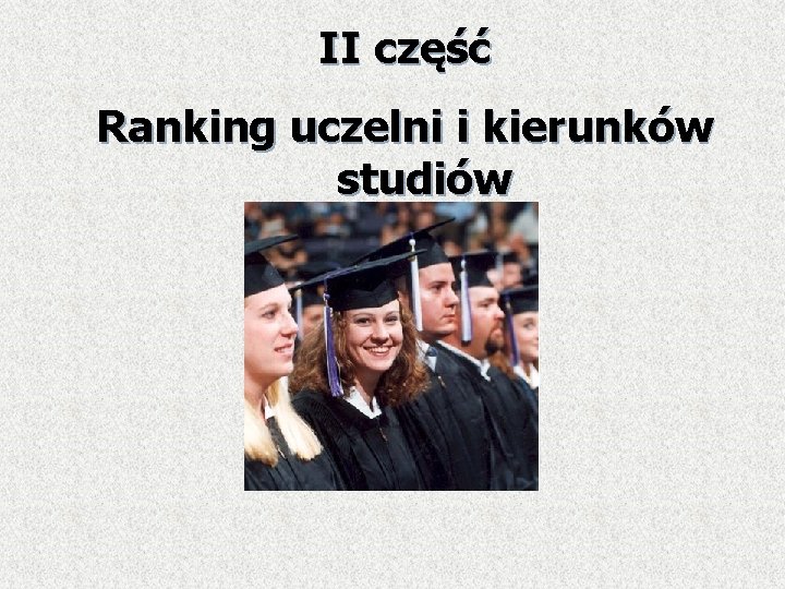 II część Ranking uczelni i kierunków studiów 