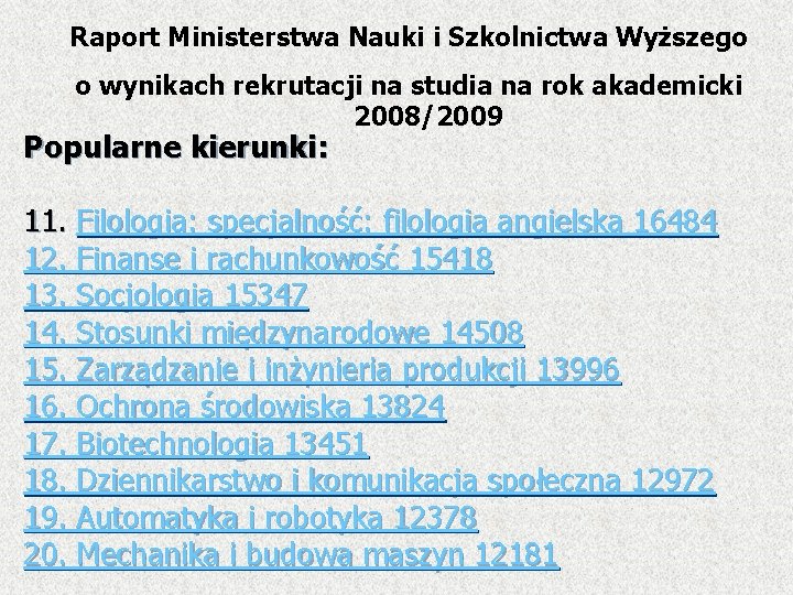 Raport Ministerstwa Nauki i Szkolnictwa Wyższego o wynikach rekrutacji na studia na rok akademicki