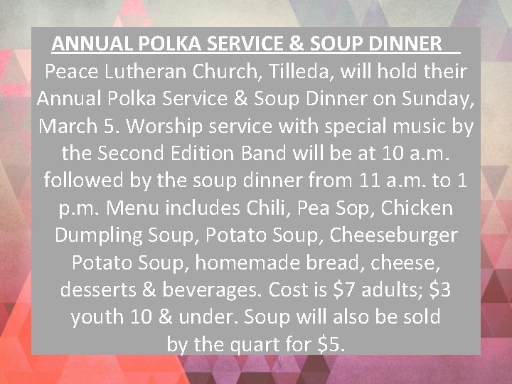 ANNUAL POLKA SERVICE & SOUP DINNER Peace Lutheran Church, Tilleda, will hold their Annual